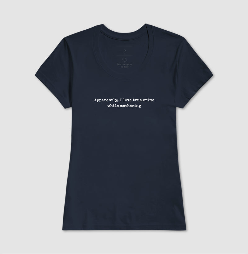 Camiseta Maternidade e True Crime - While Mothering | Humor forense