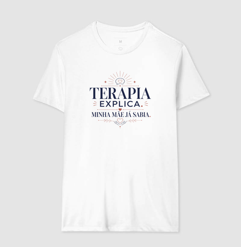 Camiseta "Terapia Explica, Minha Mãe Já Sabia" | Sabedoria Materna e Psicologia