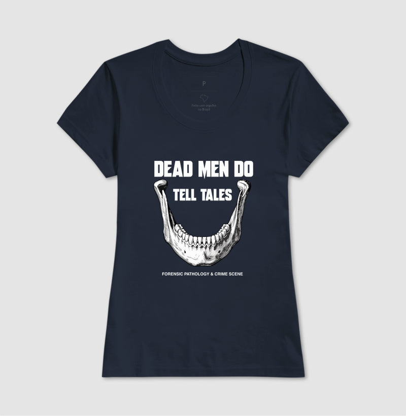 Camiseta Dead Men Do Tell Tales | Forensic Pathology & Crime Scene
