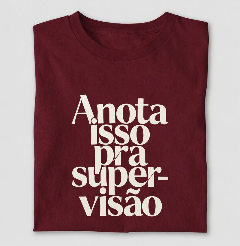 Camiseta Anota Isso Pra Supervisão | Manejo Clínico & Tipografia Editorial
