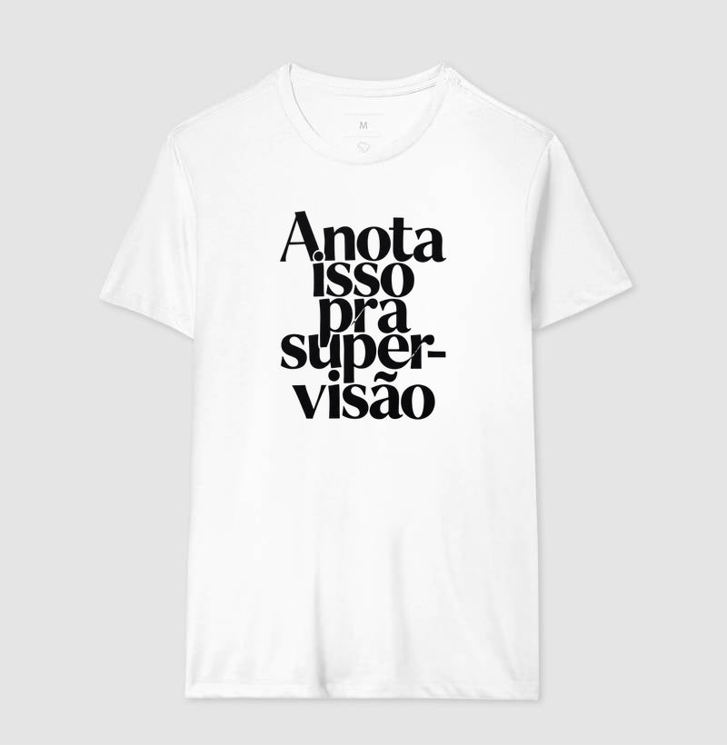 Camiseta Anota Isso Pra Supervisão | Manejo Clínico & Tipografia Editorial