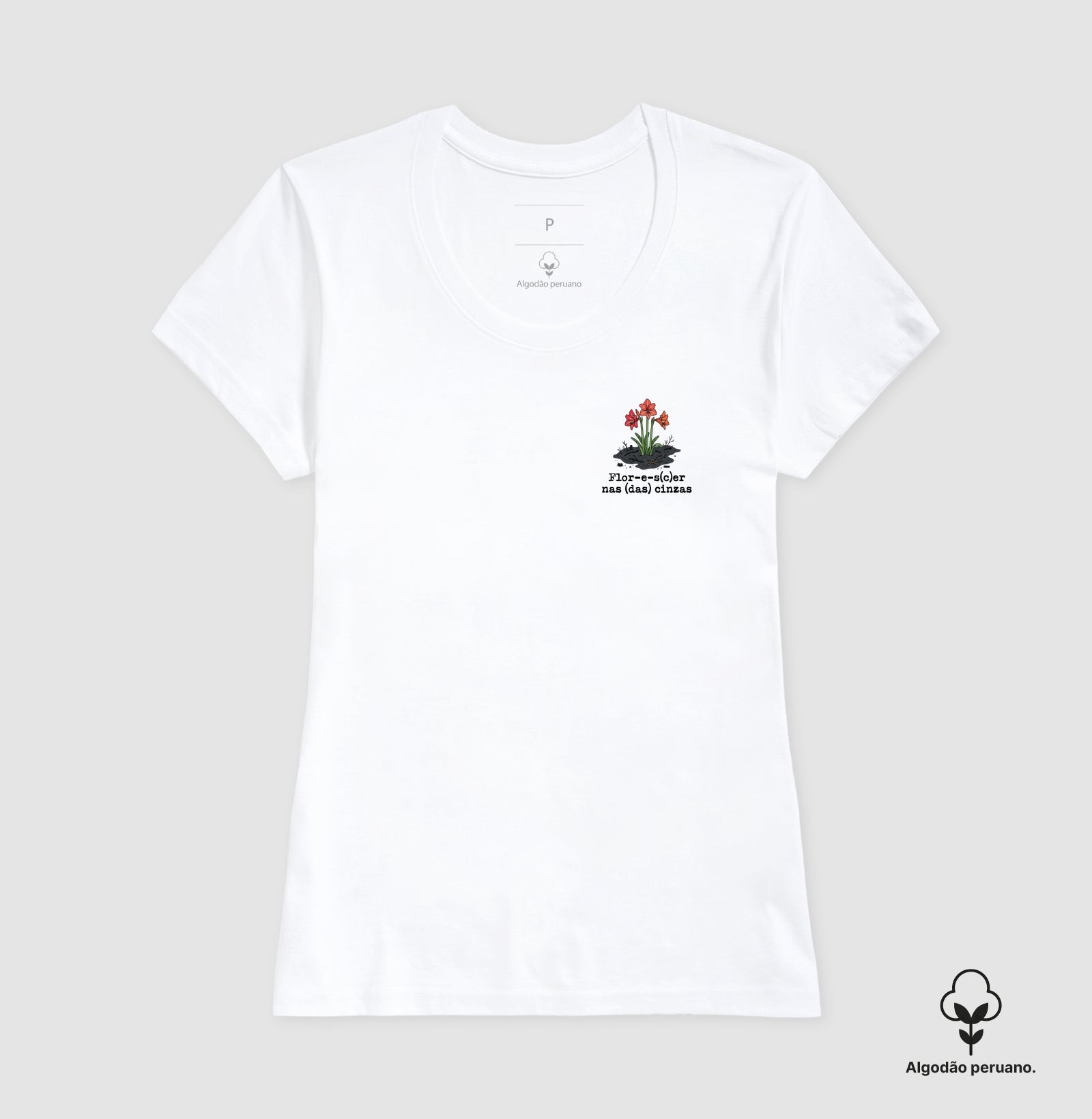Camiseta Algodão Peruano Resiliência - Flor-e-s(c)er nas Cinzas | Poética Minimalista