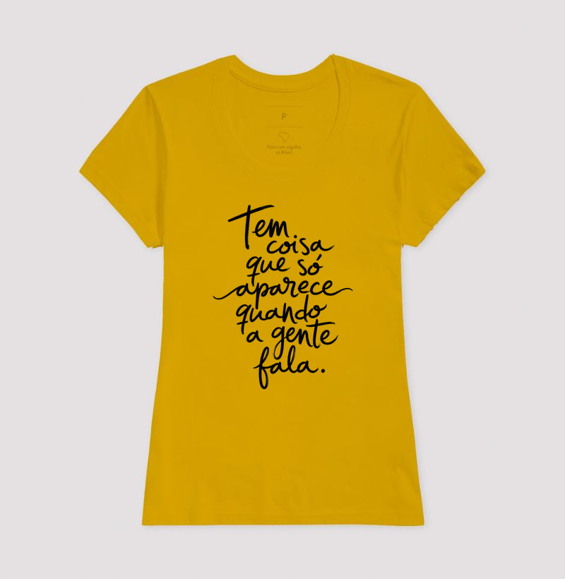 Camiseta "Tem Coisa Que Só Aparece Quando A Gente Fala" | A Cura Pela Fala