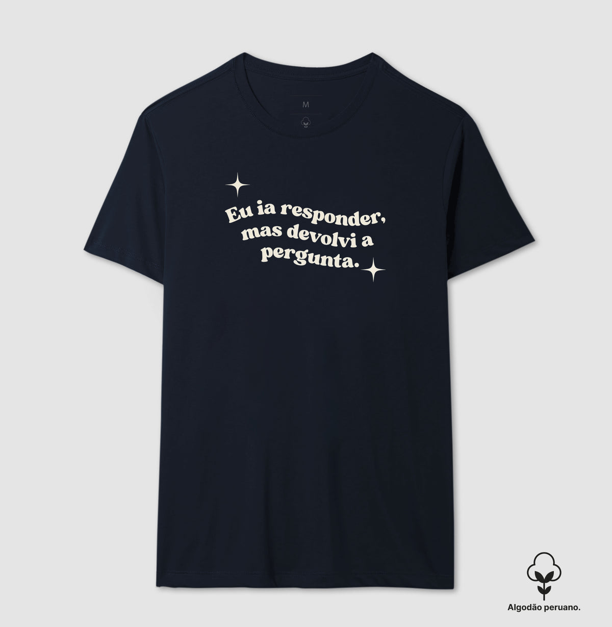 Camiseta Algodão Peruano Devolvi a Pergunta | Manejo Clínico & Humor Retro