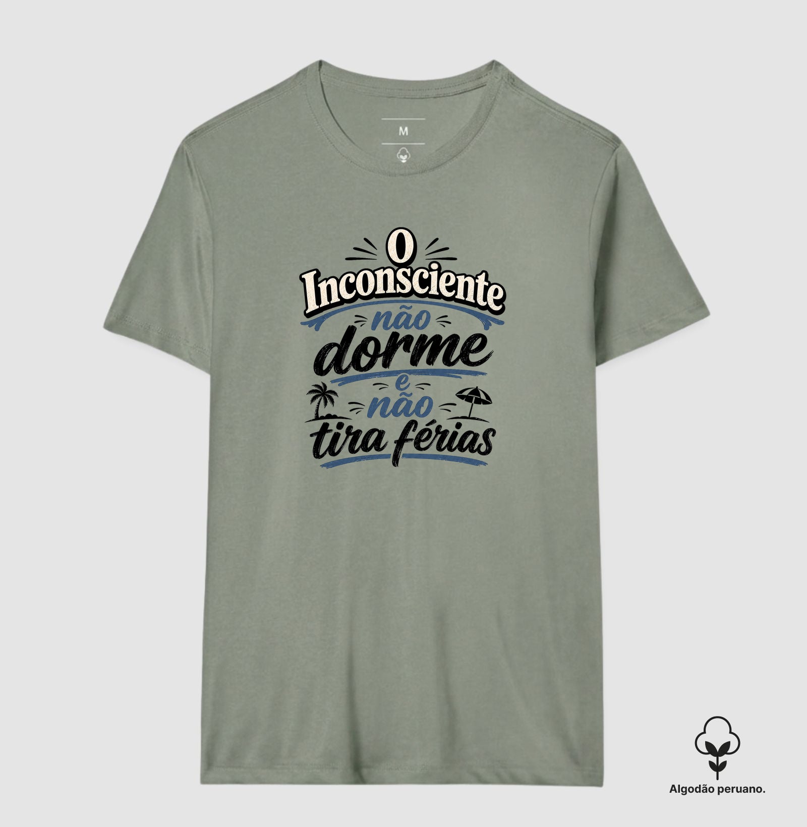 Camiseta Algodão Peruano "O Inconsciente Não Dorme e Não Tira Férias"