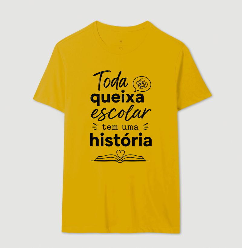 Camiseta Psicologia Escolar "Toda Queixa Escolar Tem Uma História" | Olhar Crítico e Humanizado