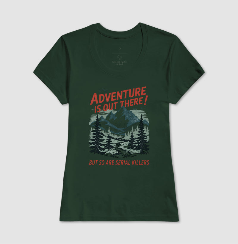 Camiseta "Adventure Is Out There! But So Are Serial Killers" | Humor Negro & Vintage Outdoor