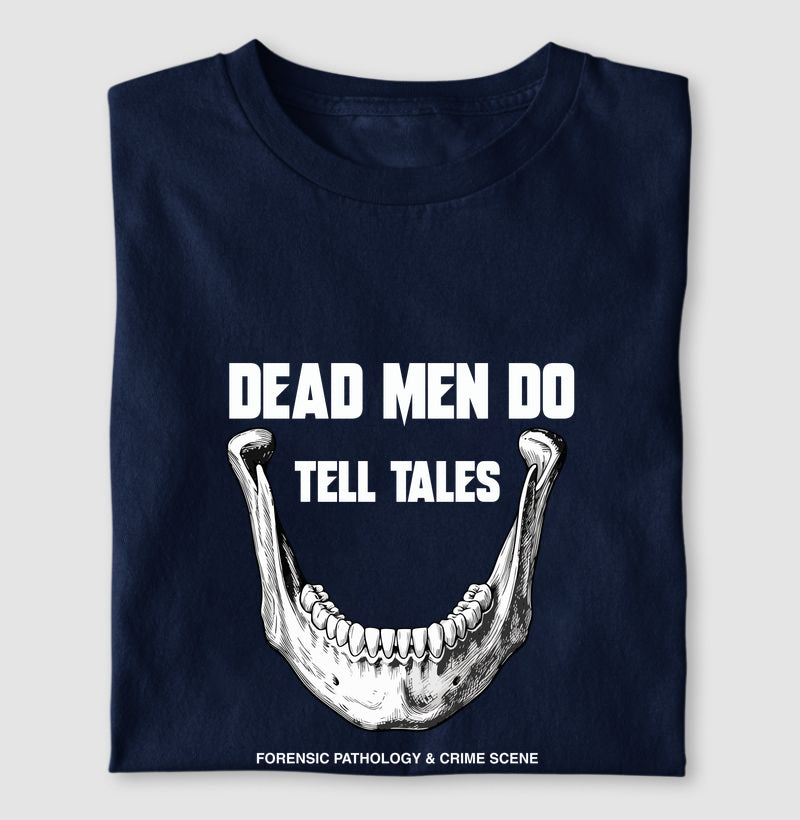 Camiseta Dead Men Do Tell Tales | Forensic Pathology & Crime Scene