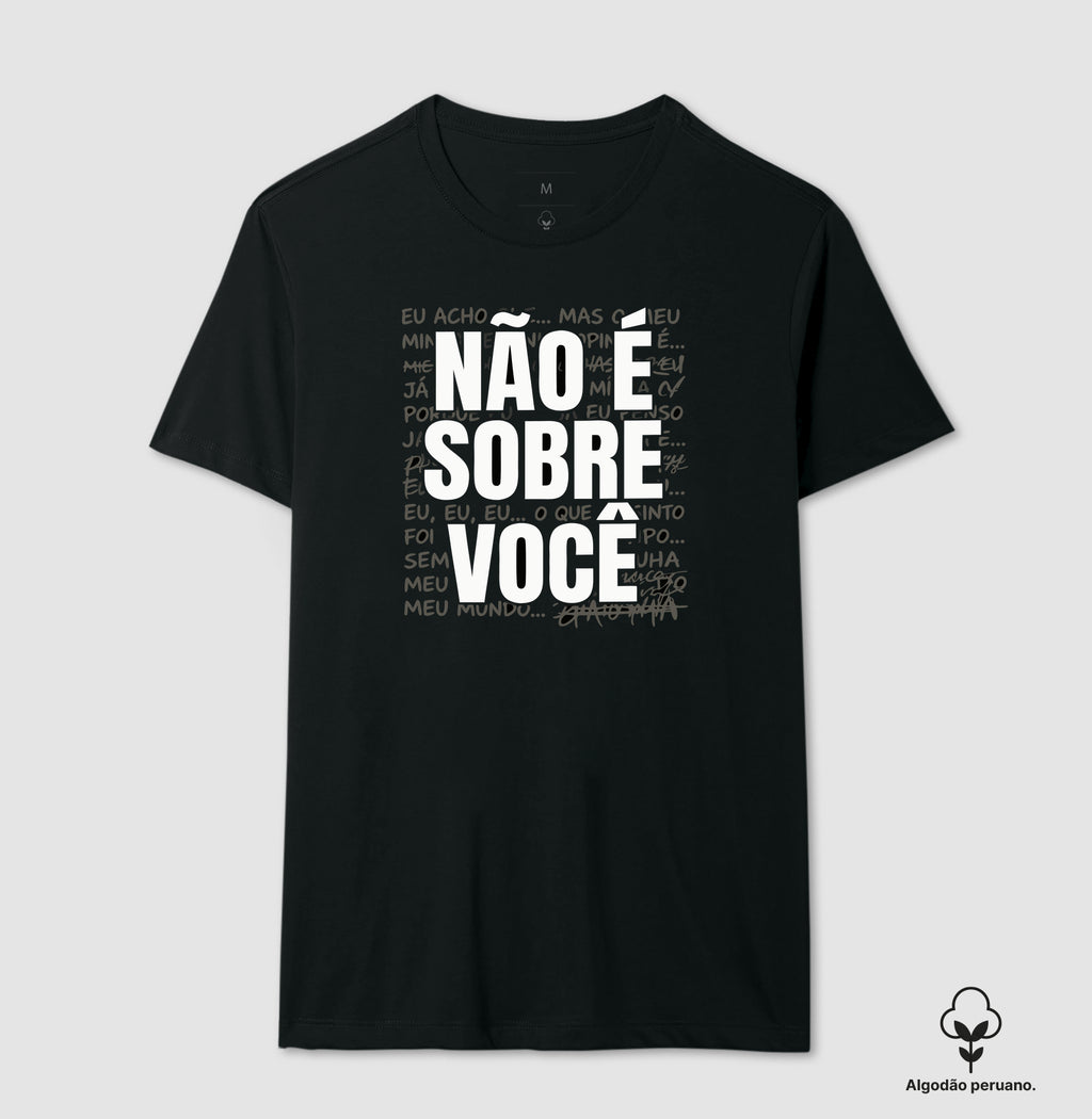 Camiseta Algodão Peruano Não É Sobre Você | Escuta Clínica
