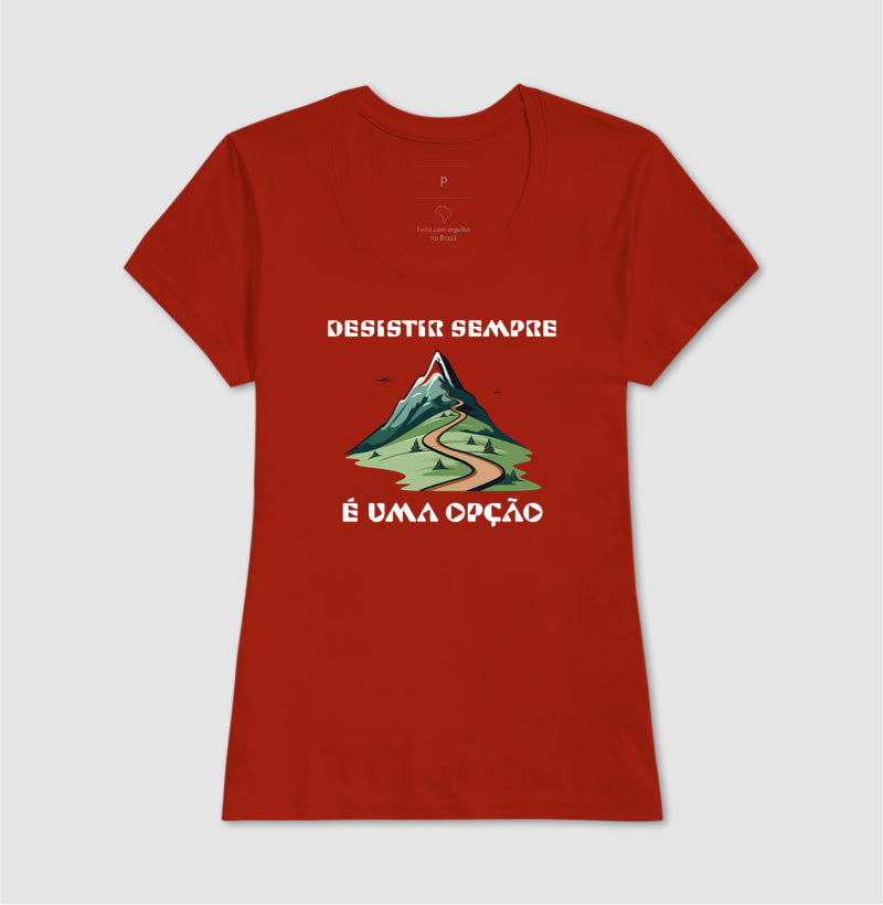 Camiseta Desistir é uma Opção | Anti-Positividade Tóxica