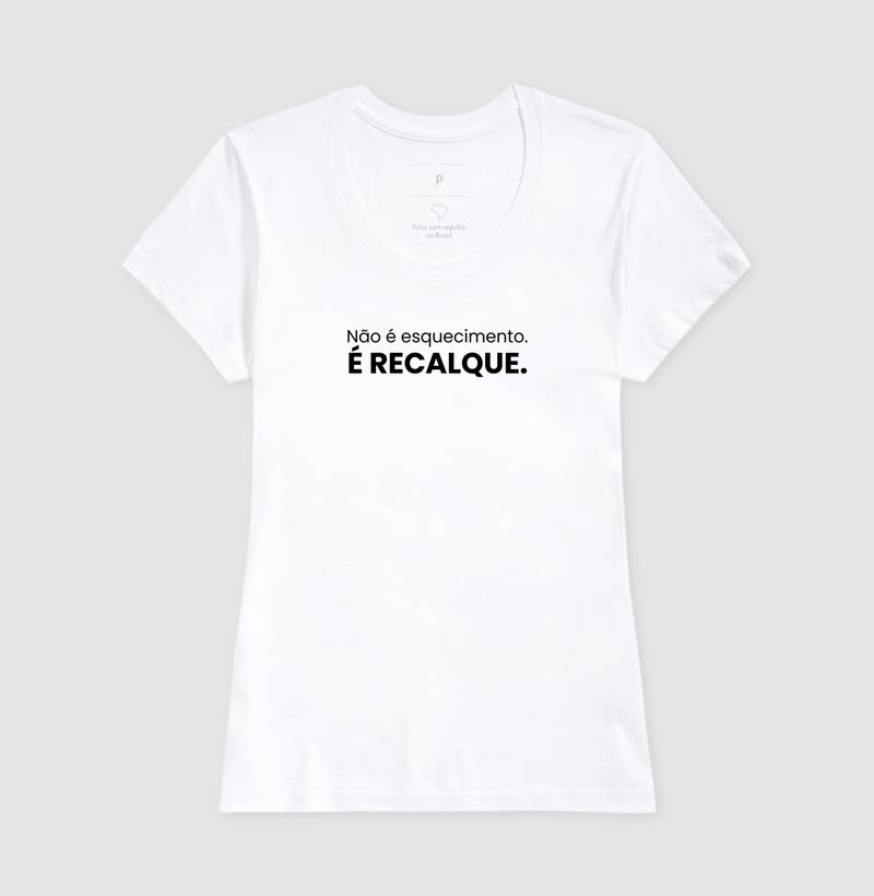 Camiseta Não É Esquecimento. É Recalque. | Conceito Freudiano & Humor Clínico