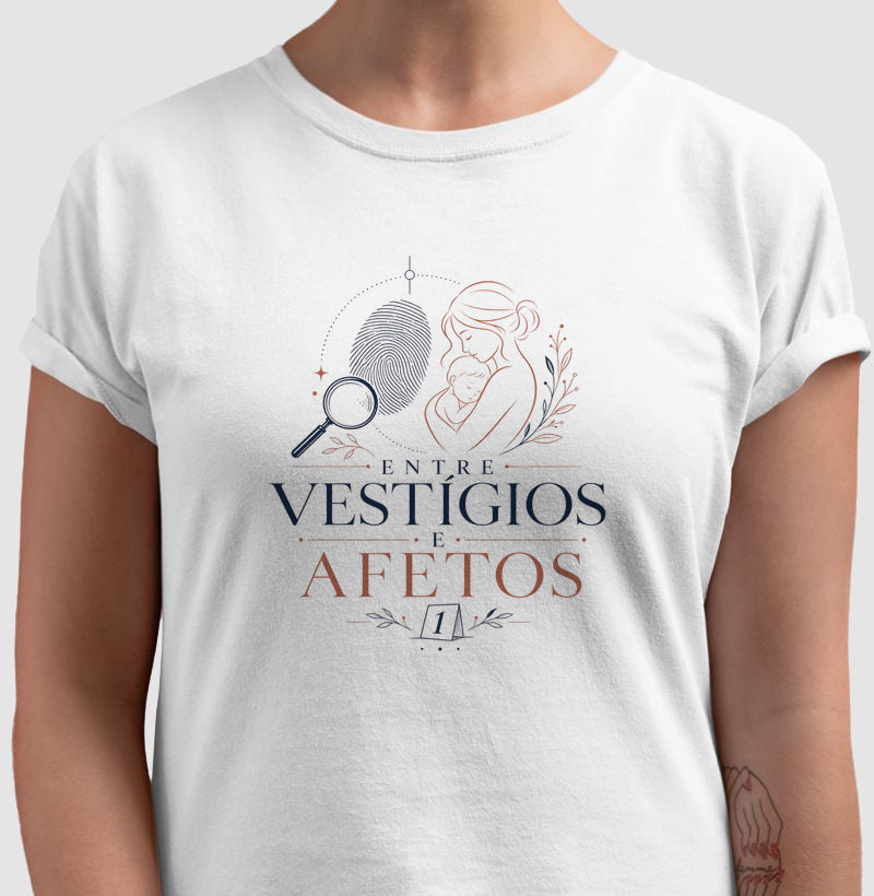 Camiseta "Entre Vestígios e Afetos" | A Evidência Número 1