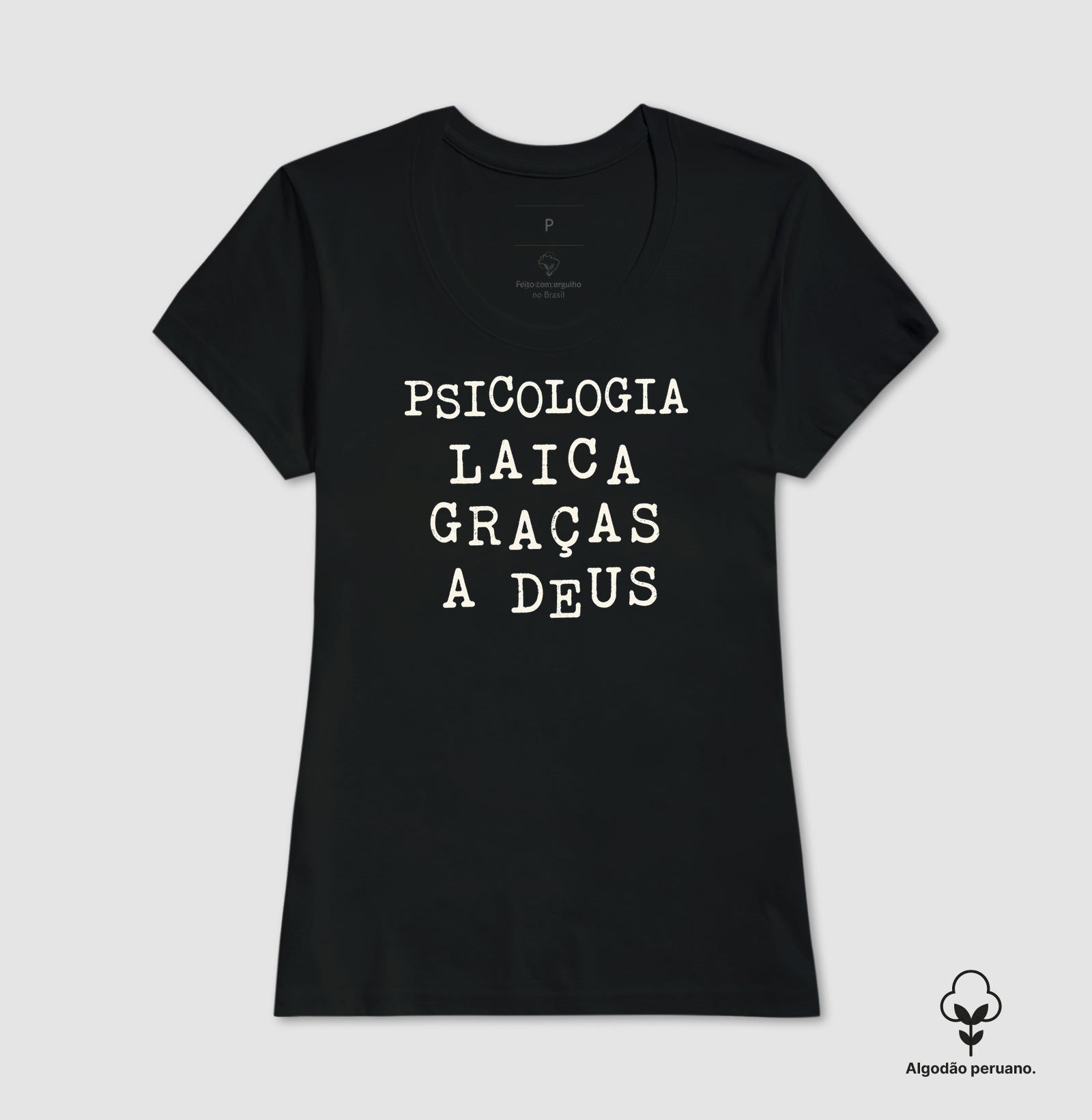 Camiseta Algodão Peruano "Psicologia Laica Graças a Deus" | Humor, Ironia e Ética Profissional