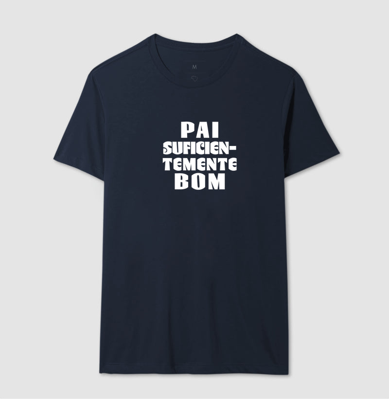 Camiseta Psicanálise "Pai Suficientemente Bom" | Conceito Winnicottiano