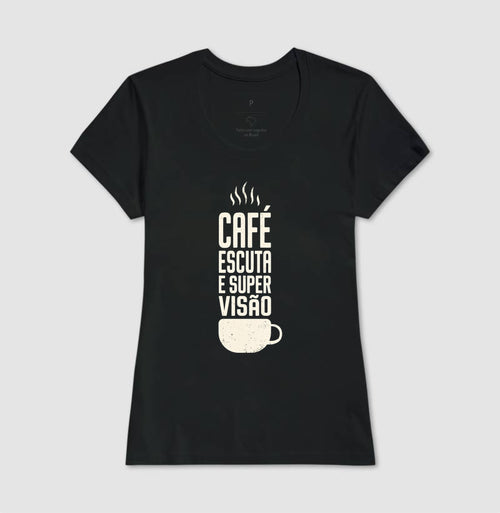 Camiseta "Café, Escuta e Supervisão" | O Kit de Sobrevivência do Consultório
