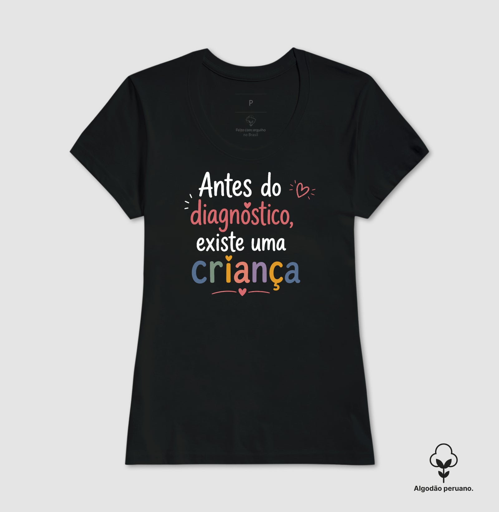 Camiseta Algodão Peruano Psicologia Infantil "Antes do Diagnóstico, Existe uma Criança"