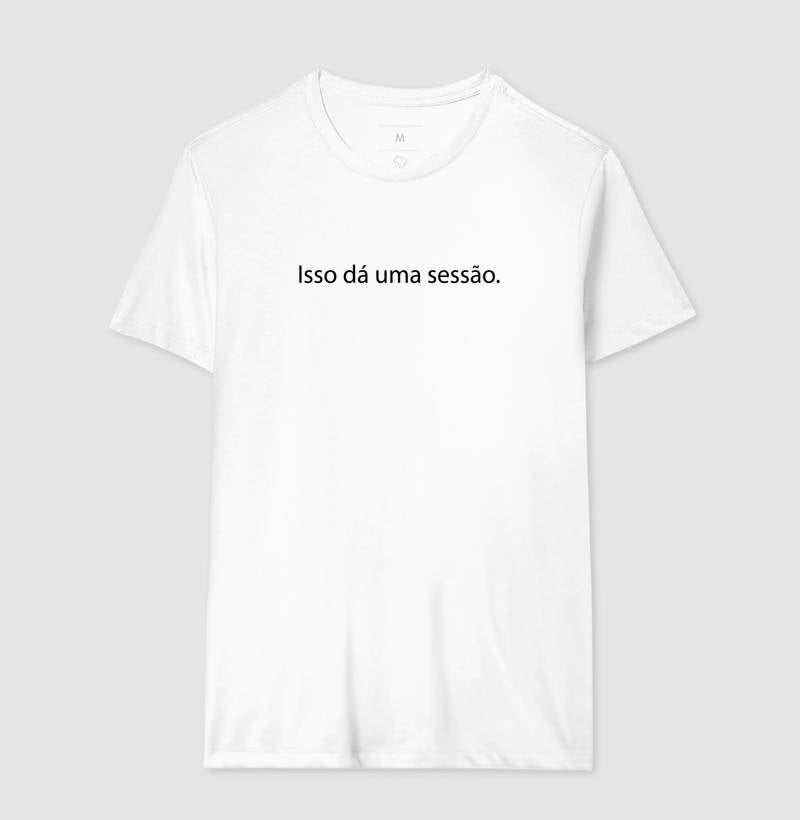 Camiseta "Isso Dá Uma Sessão" | Humor & Minimalismo Clínico