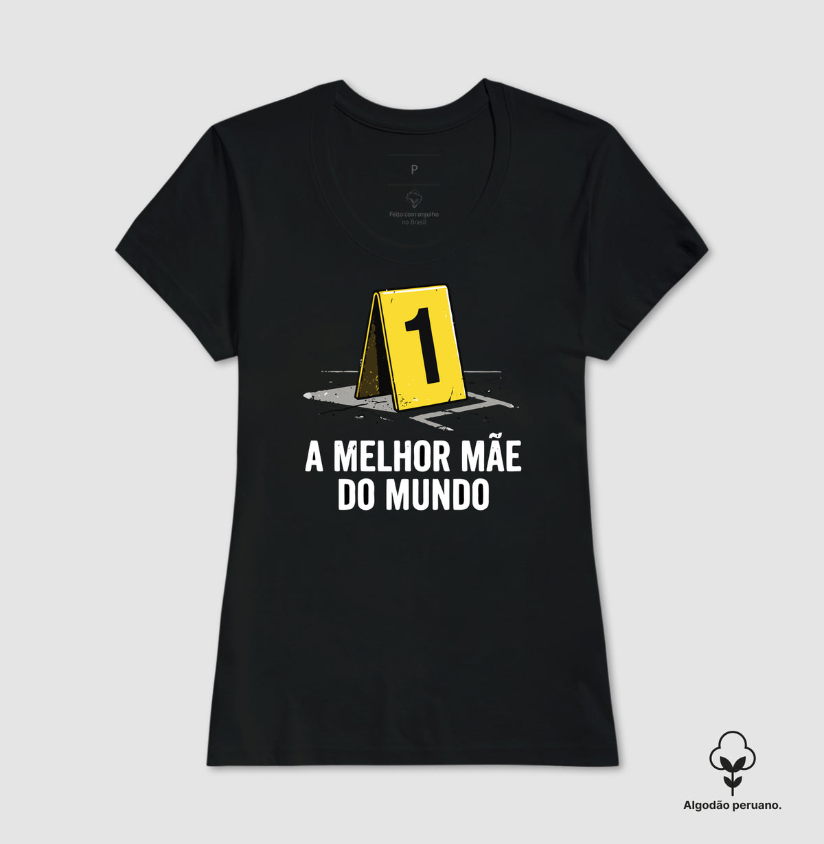 Camiseta Algodão Peruano "A Melhor Mãe do Mundo" | Evidência Número 1