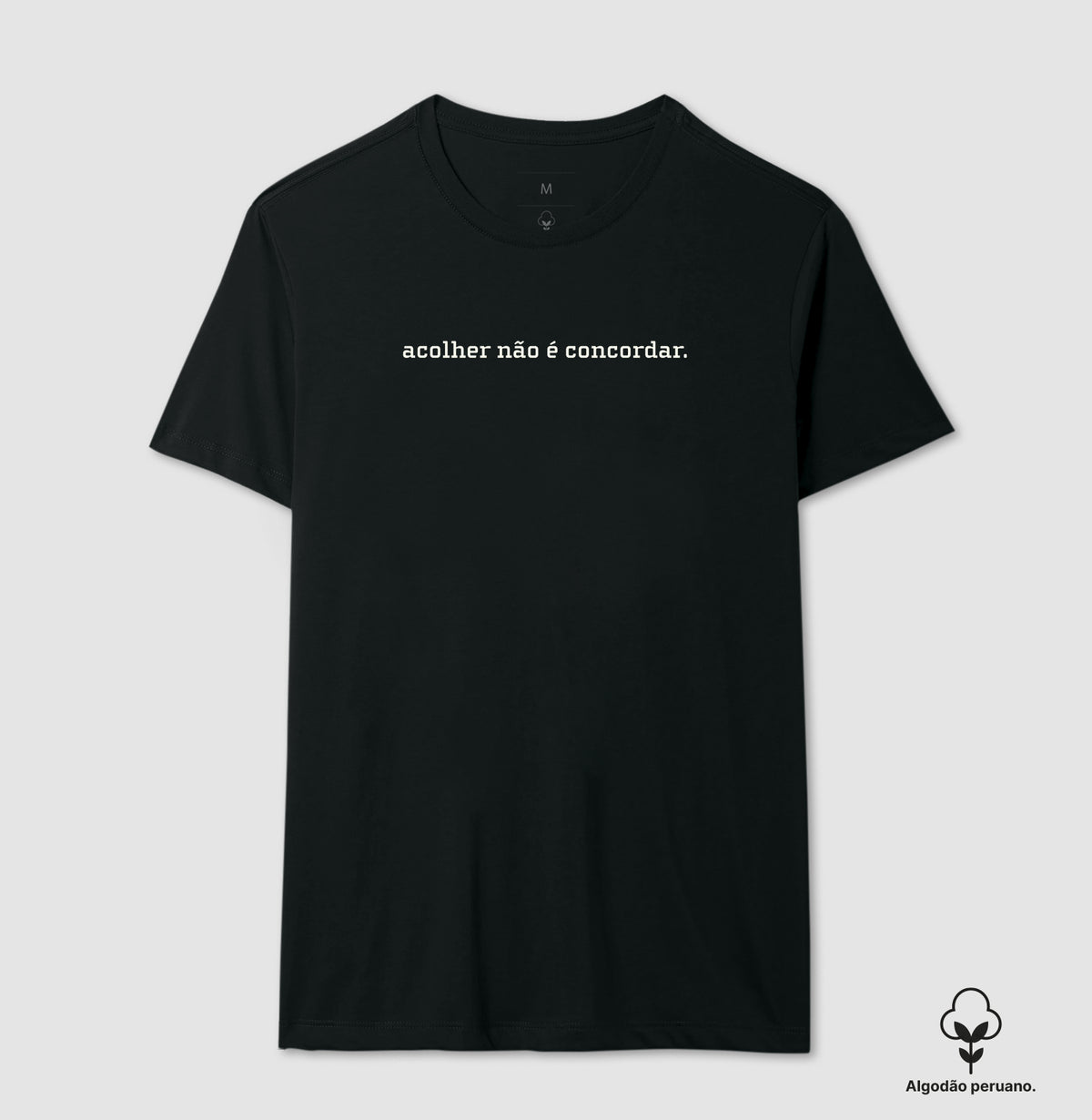 Camiseta Algodão Peruano Acolher Não É Concordar | Postura Clínica & Ética da Escuta