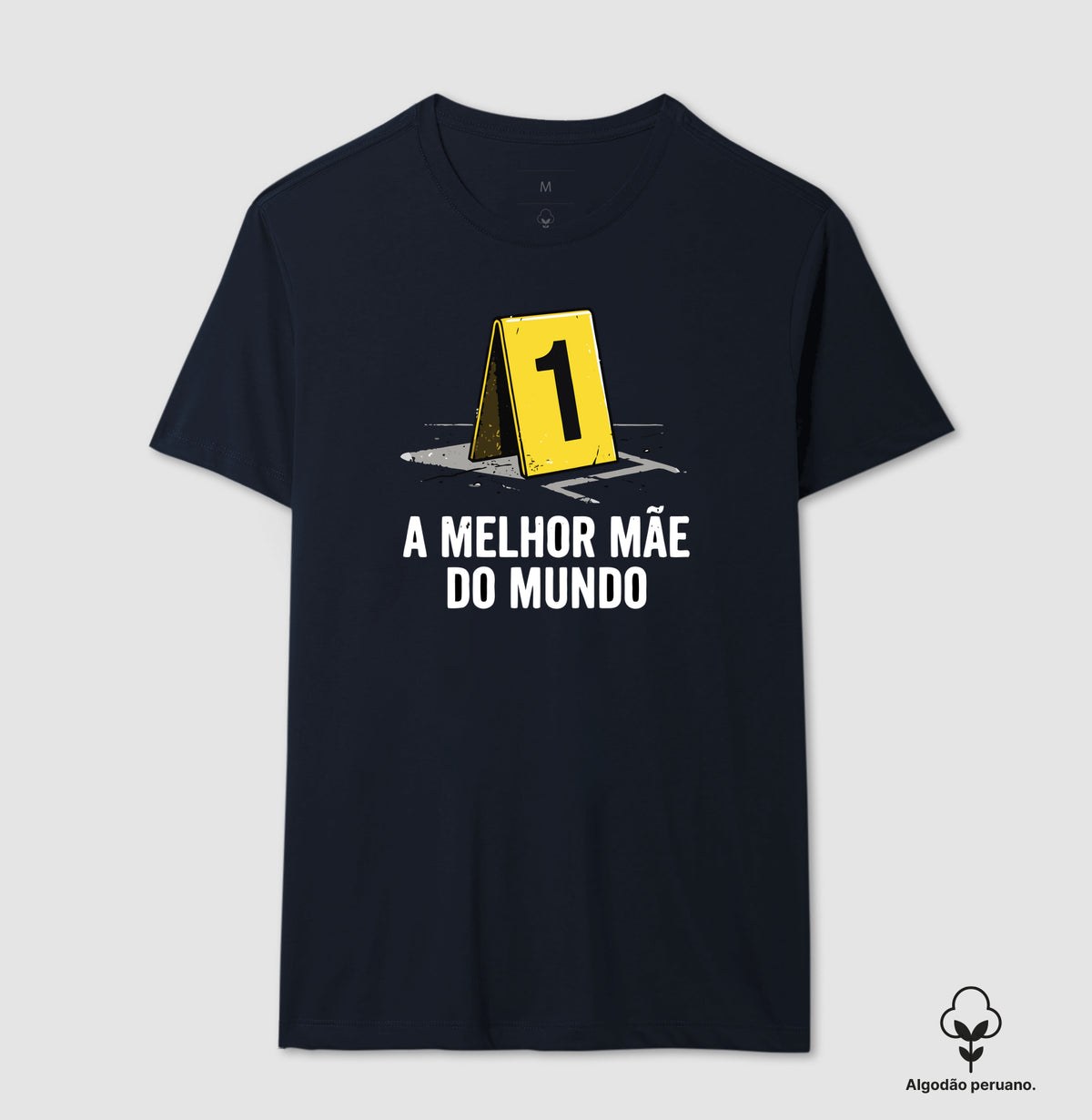 Camiseta Algodão Peruano "A Melhor Mãe do Mundo" | Evidência Número 1