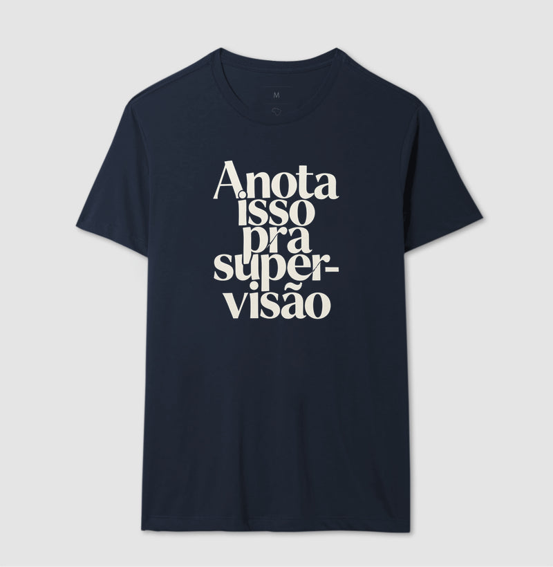 Camiseta Anota Isso Pra Supervisão | Manejo Clínico & Tipografia Editorial