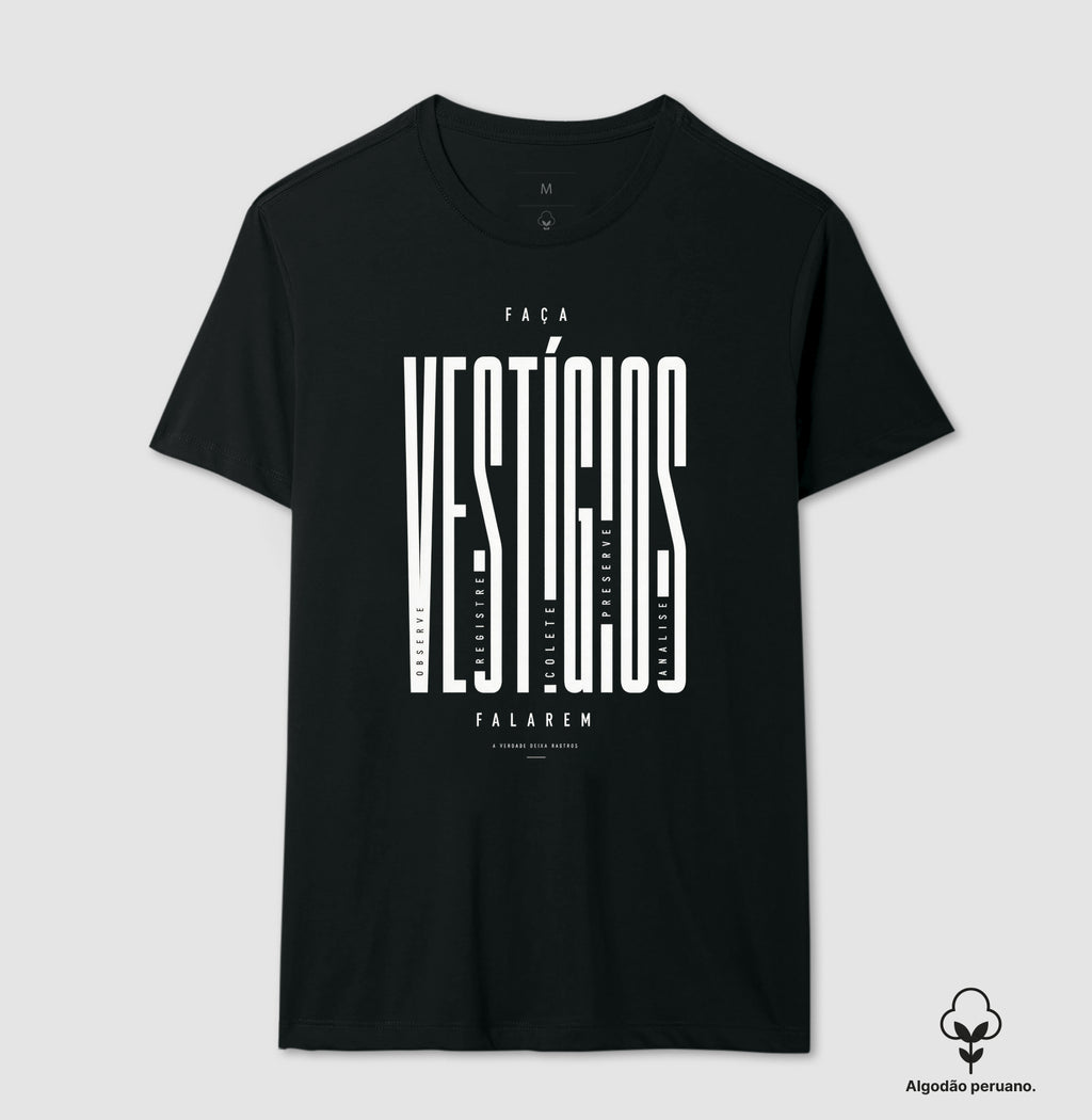 Camiseta Algodão Peruano "Faça Vestígios Falarem" | Perícia Criminal & Cadeia de Custódia