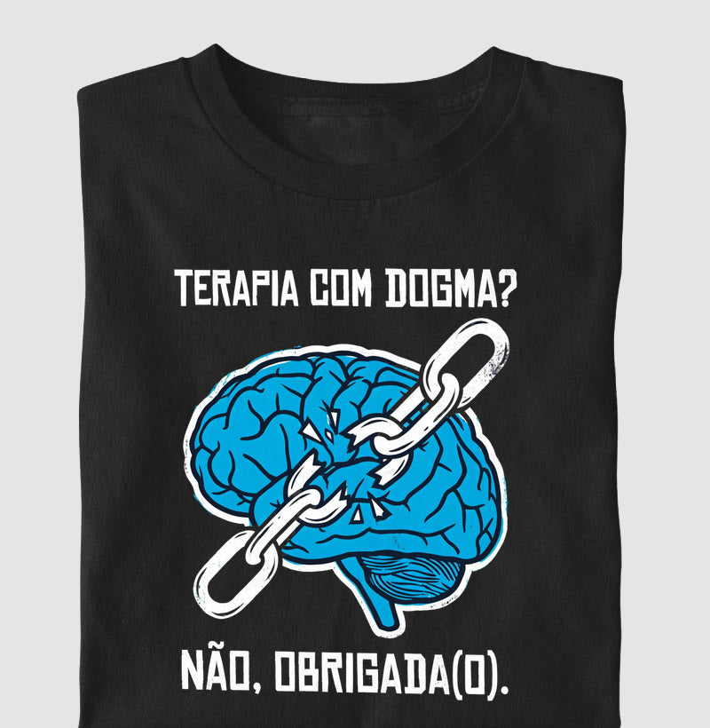 Camiseta "Terapia com Dogma? Não, Obrigada(o)" | Ética e Profissionalismo