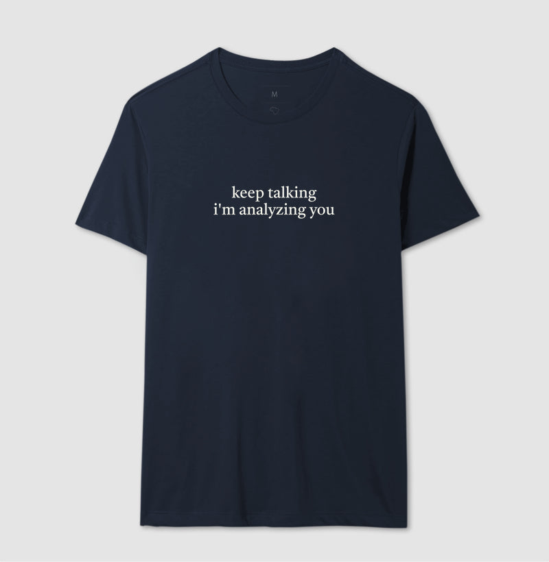 Camiseta "Keep Talking I'm Analyzing You" | Humor
