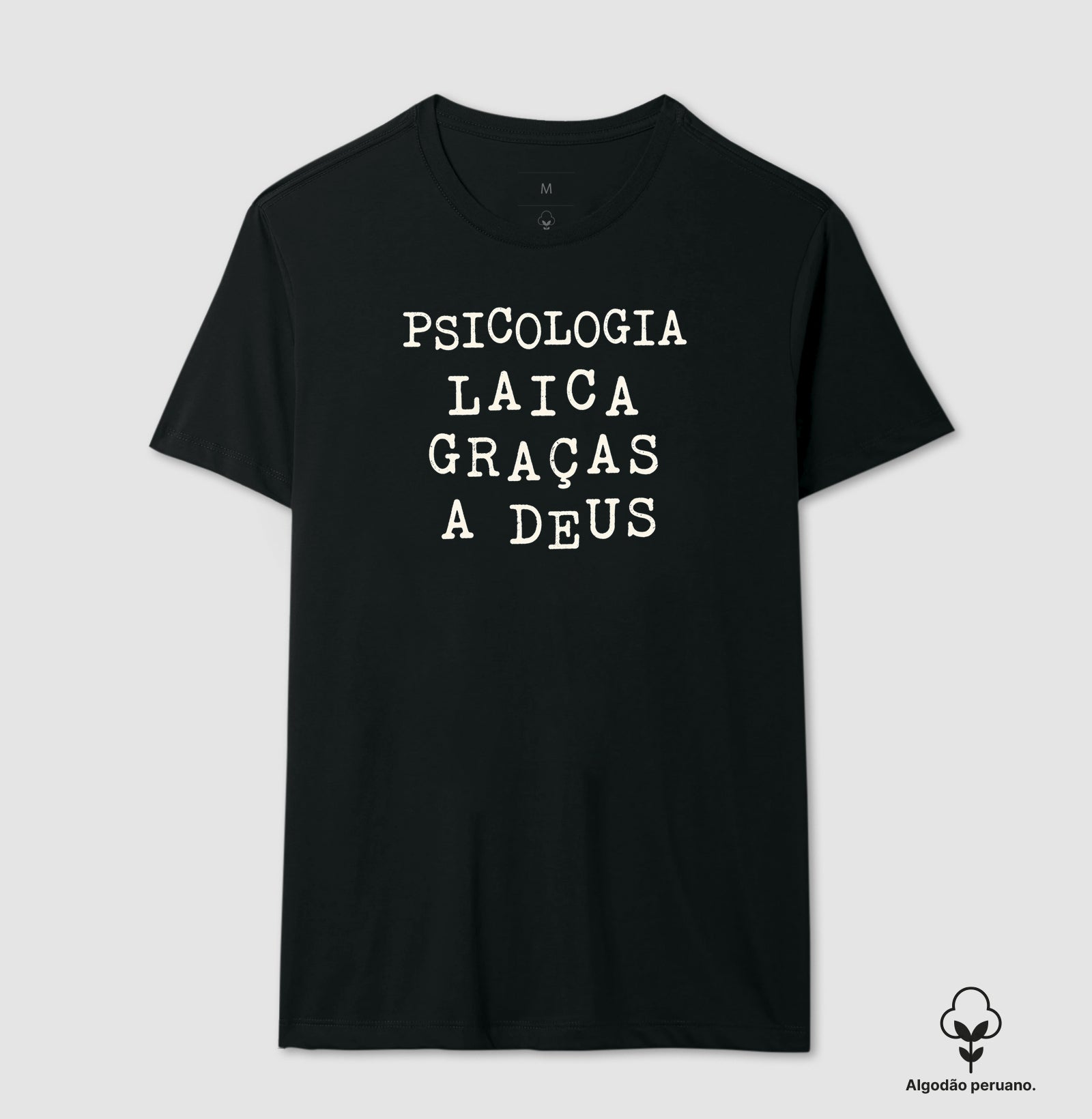 Camiseta Algodão Peruano "Psicologia Laica Graças a Deus" | Humor, Ironia e Ética Profissional