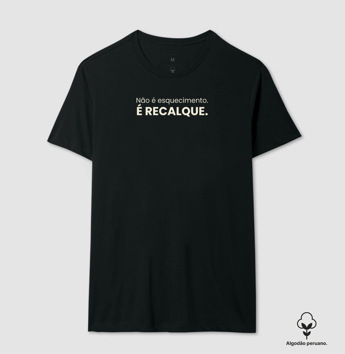 Camiseta Algodão Peruano Não É Esquecimento. É Recalque. | Conceito Freudiano & Humor Clínico