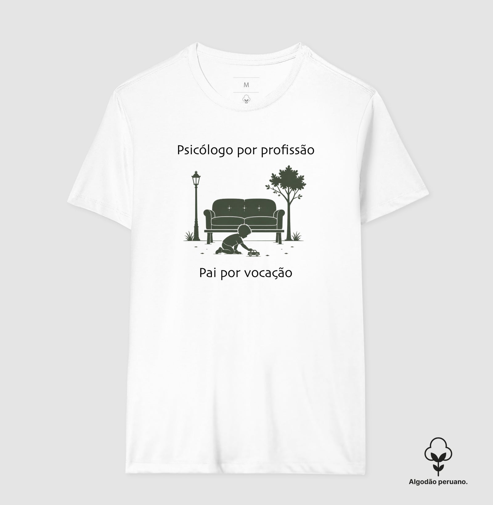 Camiseta Algodão Peruano "Psicólogo por Profissão, Pai por Vocação" – O Equilíbrio da Escuta