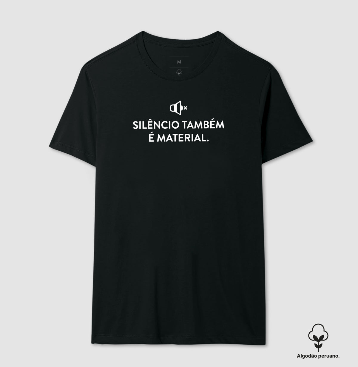 Camiseta Algodão Peruano Silêncio Também É Material | Escuta do Não-Dito & Minimalismo Clínico