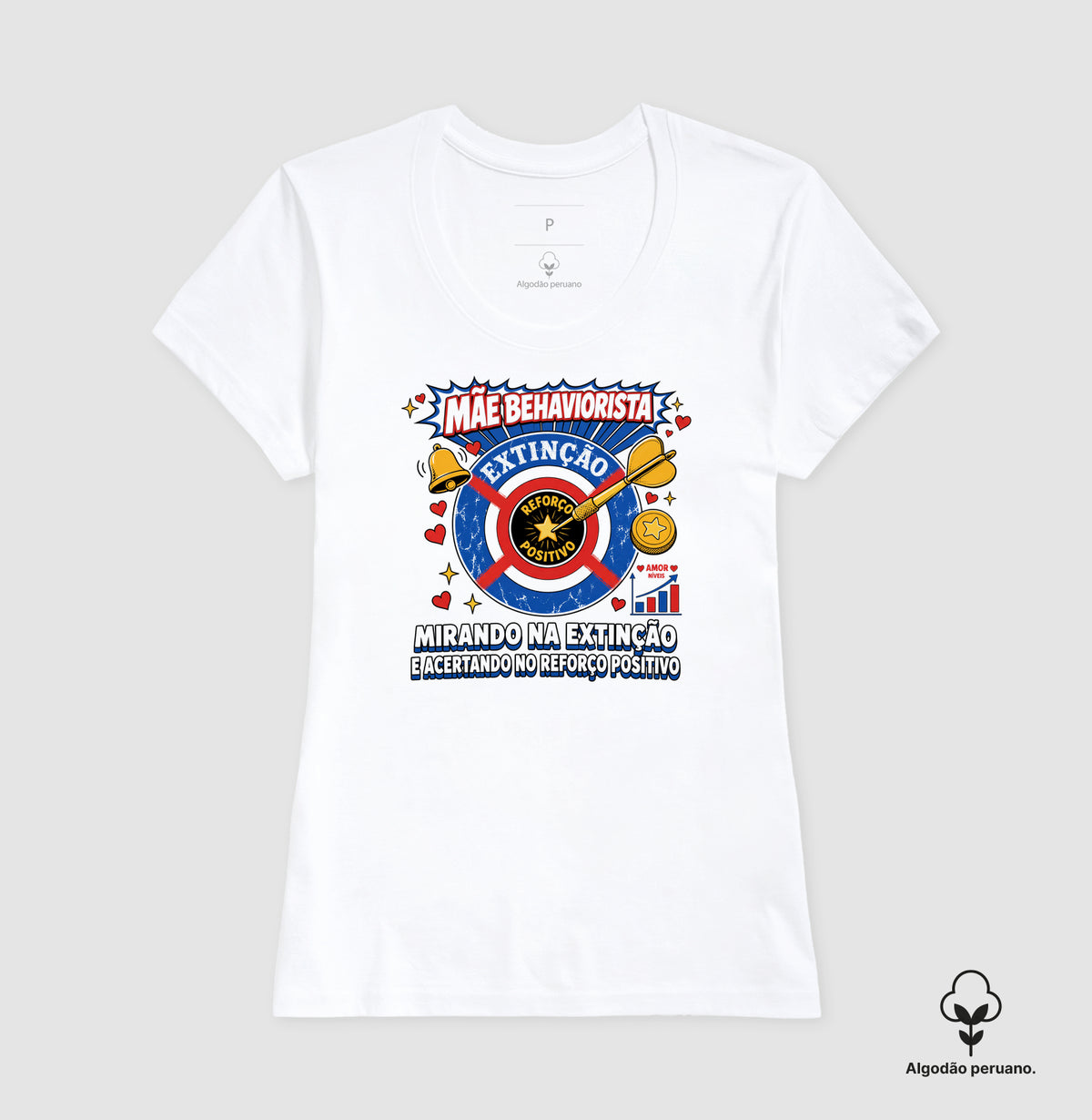 Camiseta Algodão Peruano Psicologia "Mãe Behaviorista" | Mirando na Extinção e Acertando no Reforço Positivo