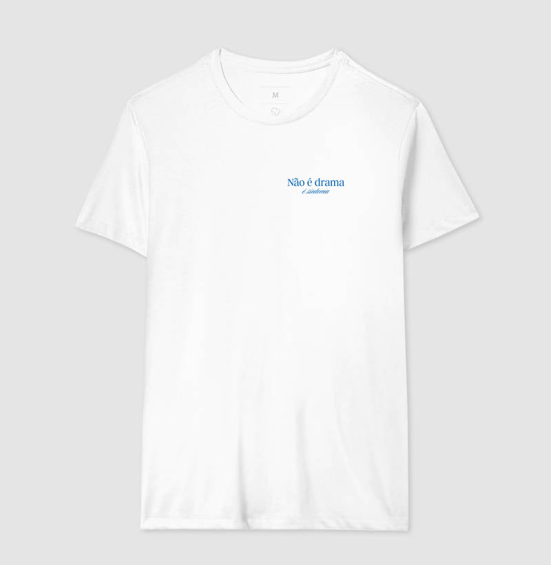 Camiseta "Não é Drama, É Sintoma" | A Clínica da Validação