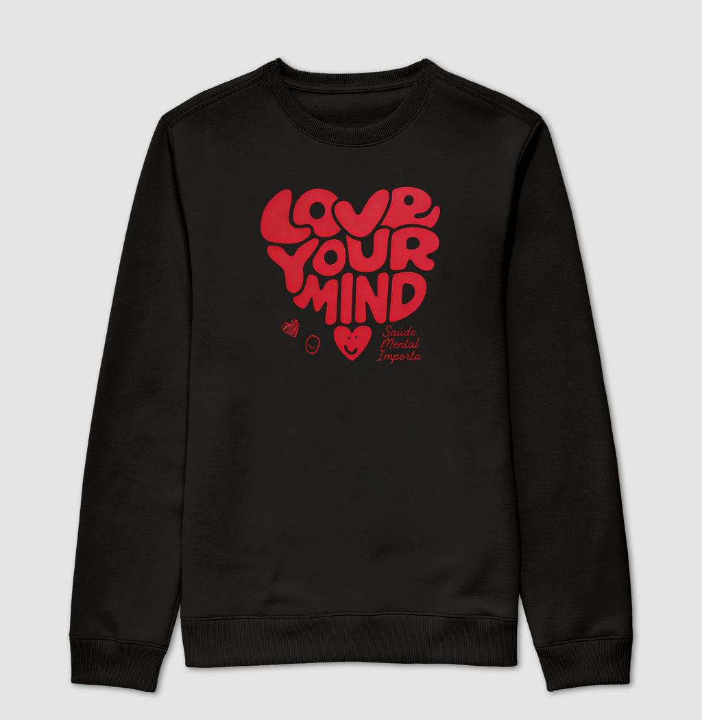 Suéter Moletom "Love Your Mind" | Saúde Mental Importa