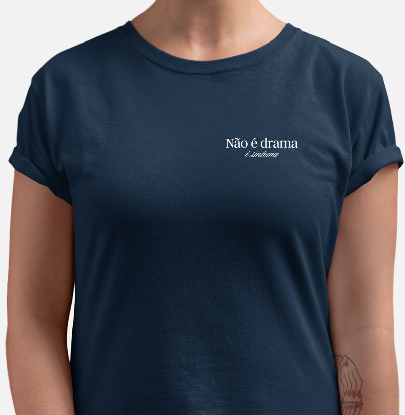 Camiseta "Não é Drama, É Sintoma" | A Clínica da Validação