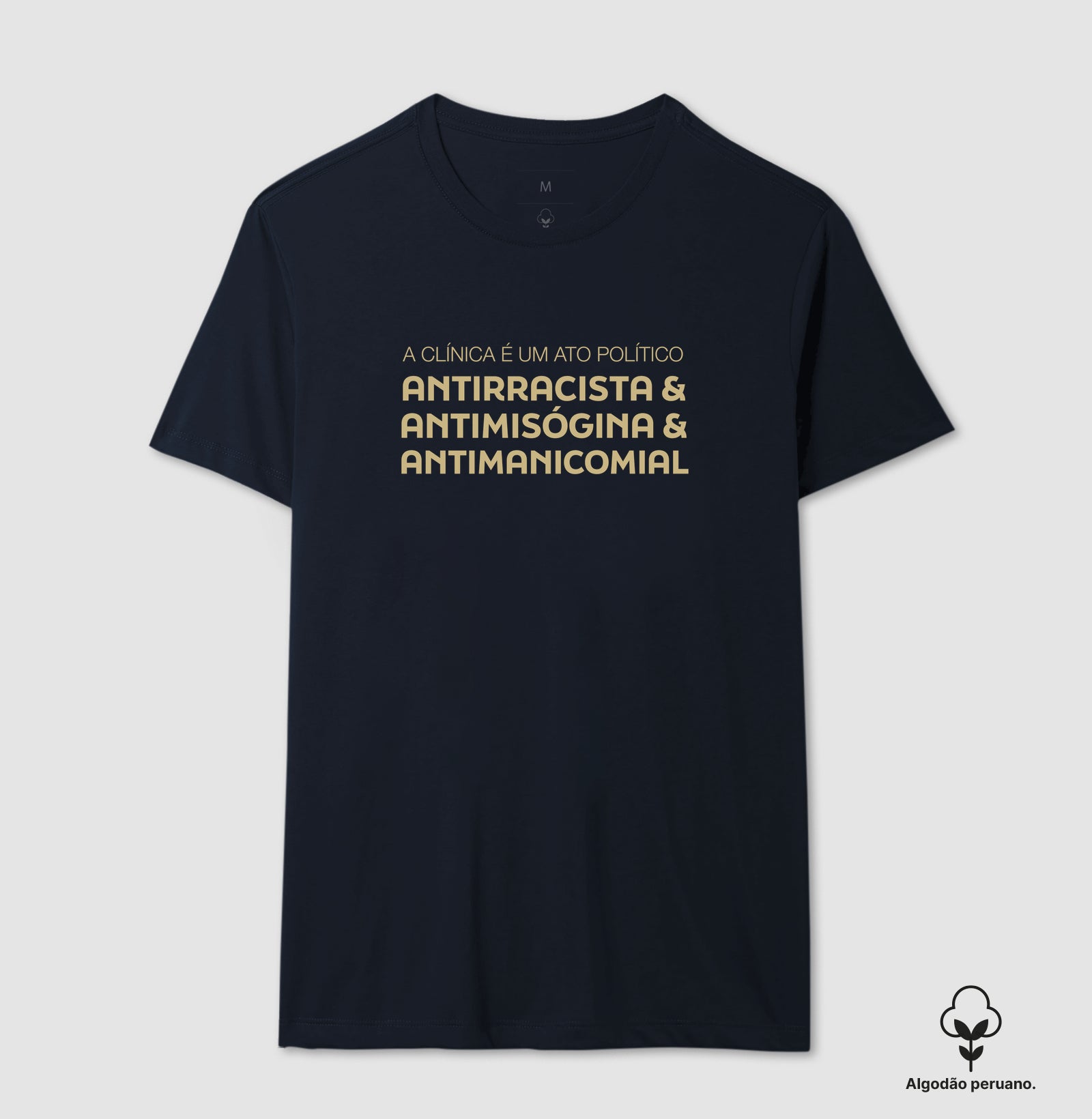 Camiseta Algodão Peruano "A Clínica é um Ato Político" | Antirracista, Antimisógina e Antimanicomial