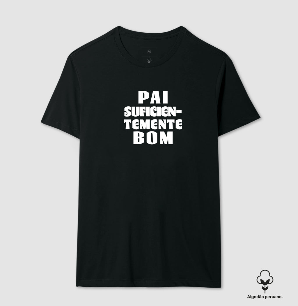 Camiseta Algodão Peruano Psicanálise "Pai Suficientemente Bom" | Conceito Winnicottiano