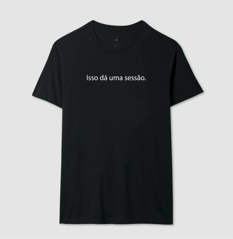Camiseta "Isso Dá Uma Sessão" | Humor & Minimalismo Clínico