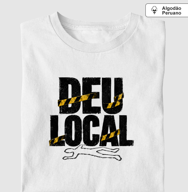 Camiseta Algodão Peruano Criminalística "Deu Local" | O Pesadelo do Fim de Plantão