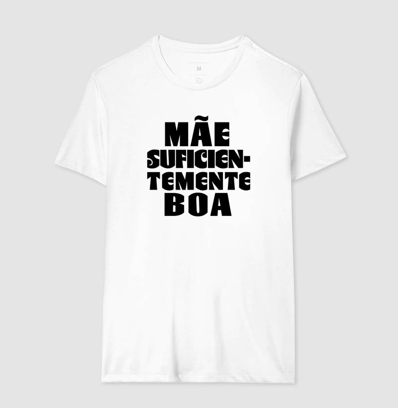 Camiseta Psicanálise "Mãe Suficientemente Boa" | O Alívio de Winnicott na Maternidade