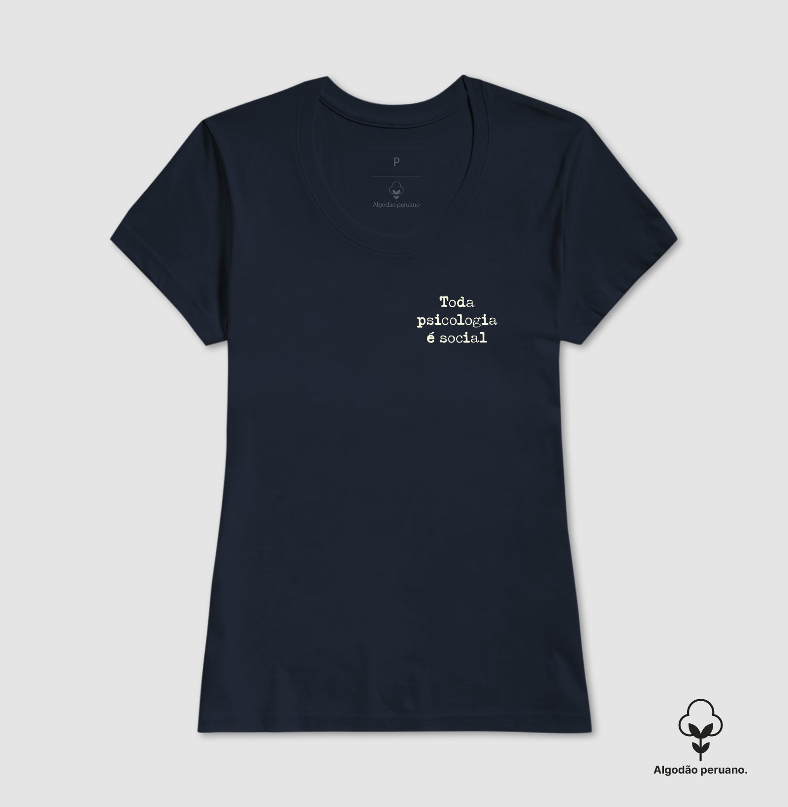 Camiseta Algodão Peruano Psicologia Sócio-Histórica Silvia Lane - Toda Psicologia é Social | Typewriter