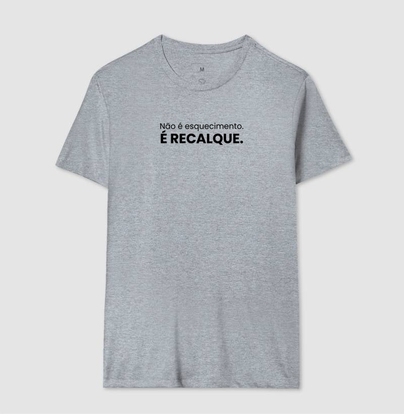 Camiseta Não É Esquecimento. É Recalque. | Conceito Freudiano & Humor Clínico