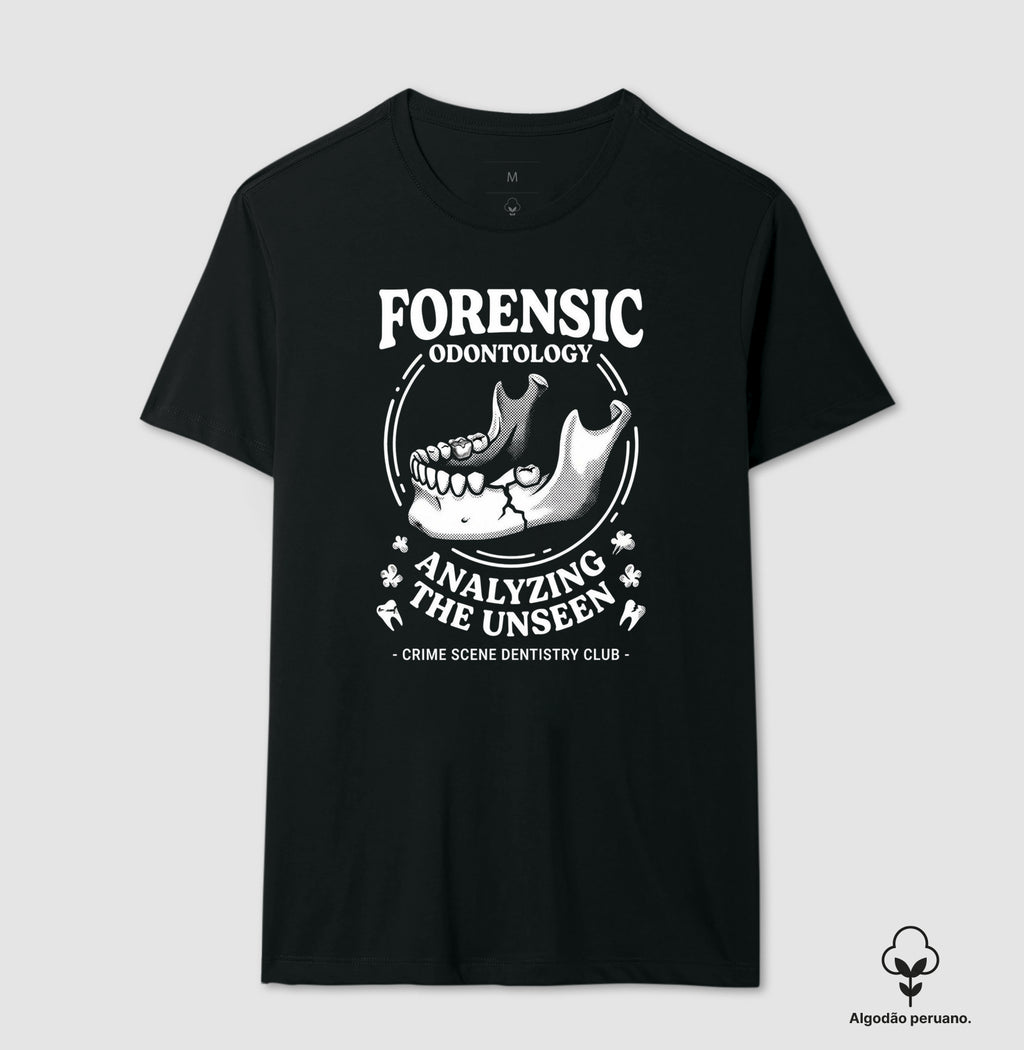 Camiseta Algodão Peruano Odontologia Forense "Analyzing The Unseen" | Crime Scene Dentistry Club