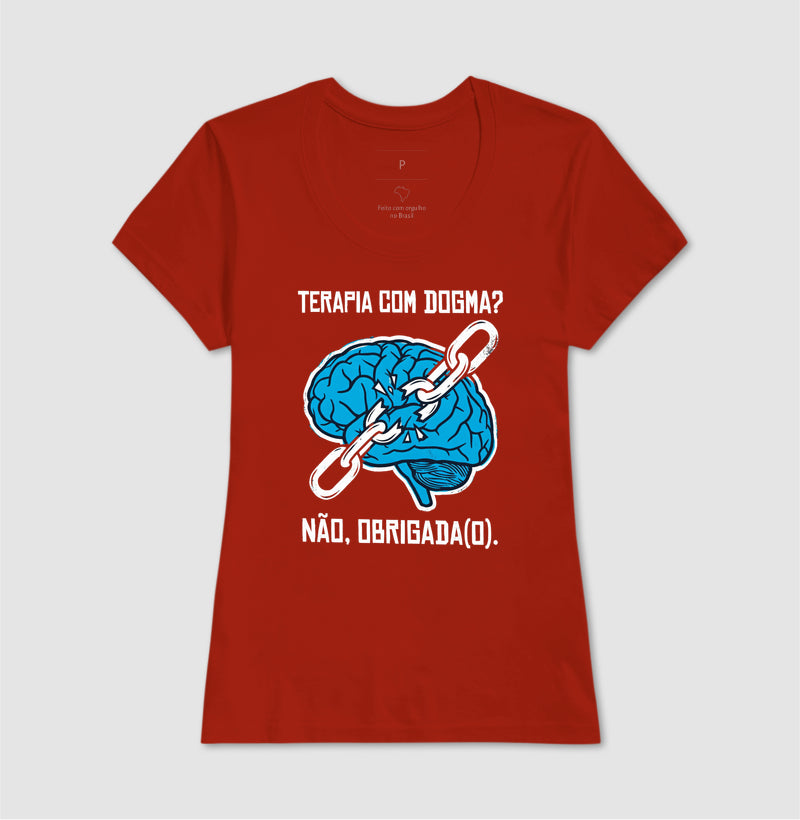 Camiseta "Terapia com Dogma? Não, Obrigada(o)" | Ética e Profissionalismo