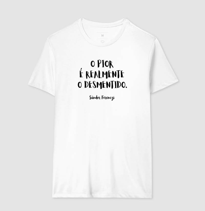 Camiseta "O Pior É Realmente O Desmentido" | Sándor Ferenczi & Teoria do Trauma