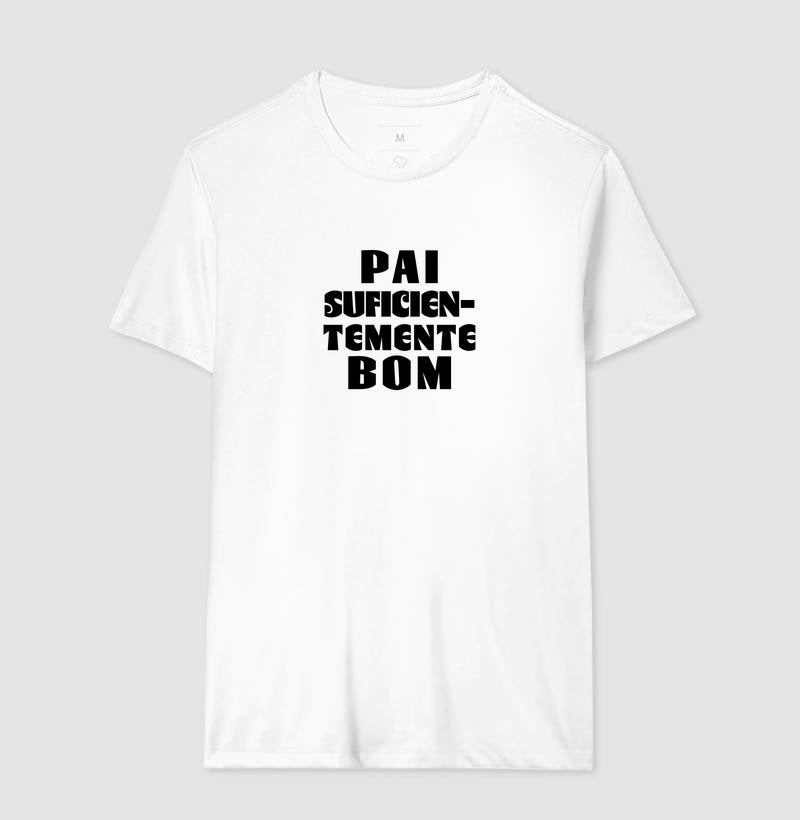 Camiseta Psicanálise "Pai Suficientemente Bom" | Conceito Winnicottiano
