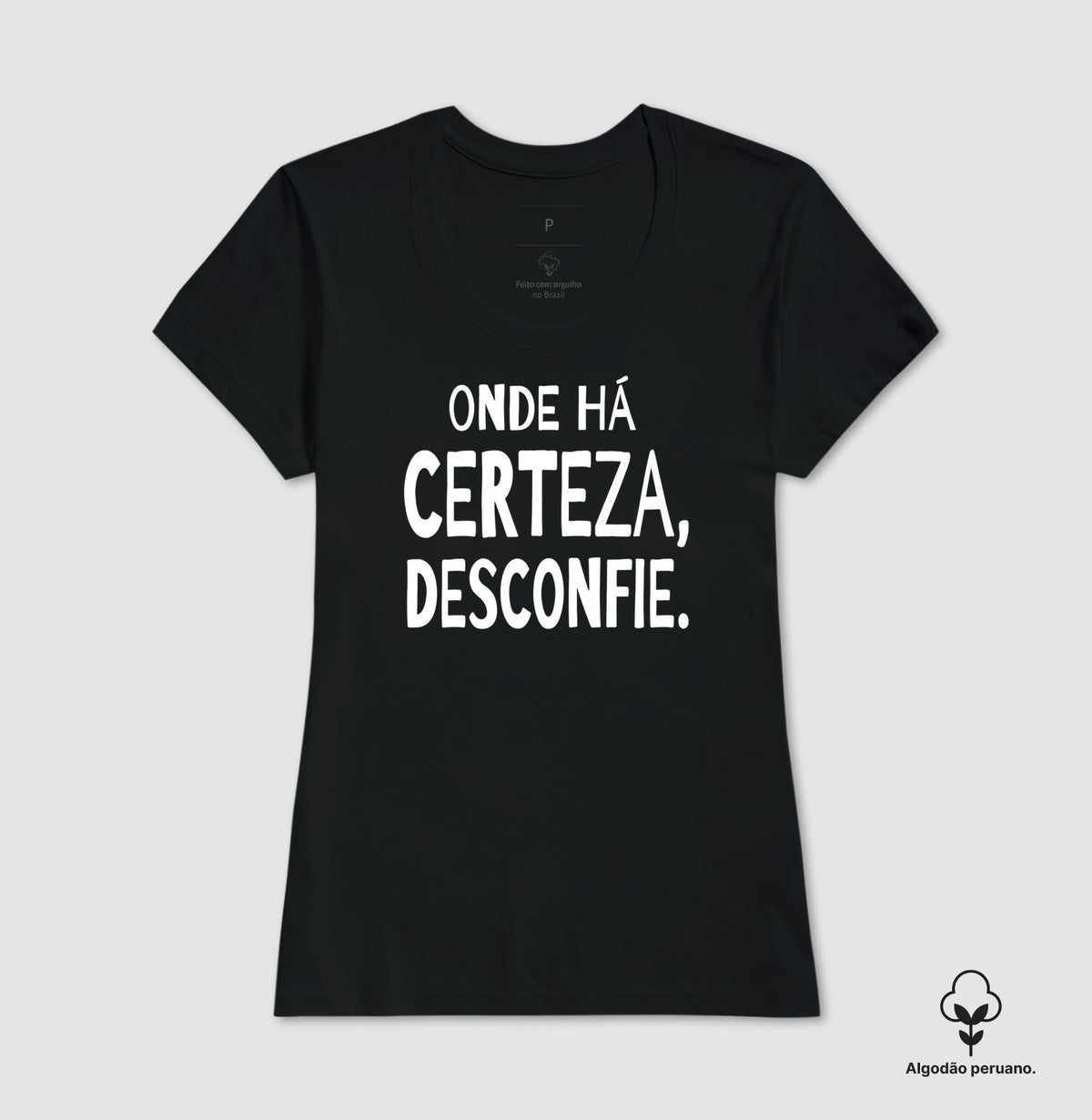 Camiseta Algodão Peruano "Onde Há Certeza, Desconfie" | A Clínica da Dúvida & Escuta Crítica
