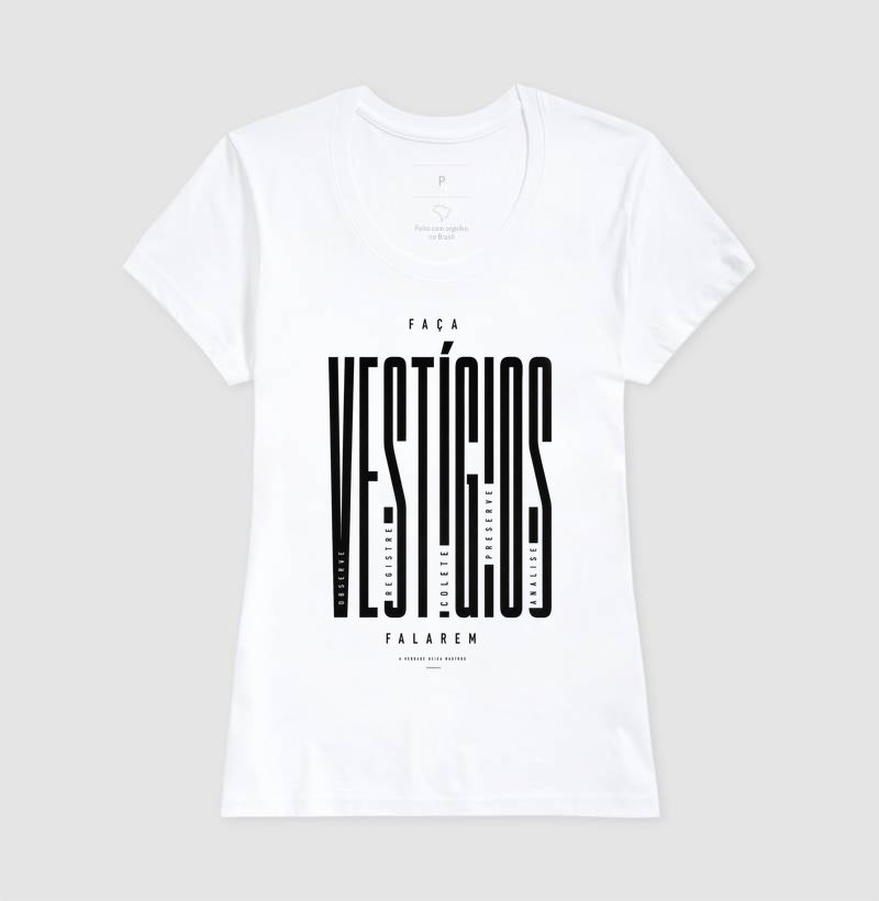 Camiseta "Faça Vestígios Falarem" | Perícia Criminal & Cadeia de Custódia