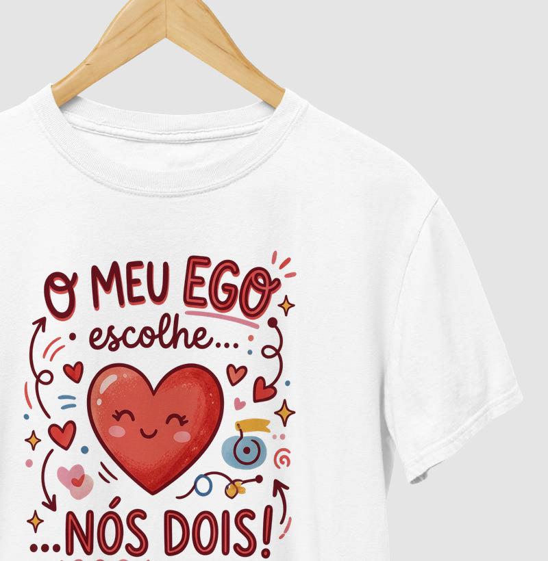 Camiseta Psicanálise "O Meu EGO Escolhe... Nós Dois!"